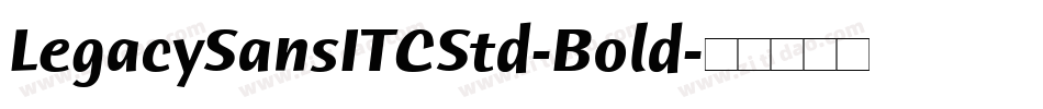 LegacySansITCStd-Bold字体转换