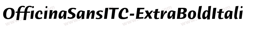 OfficinaSansITC-ExtraBoldItalicOS字体转换