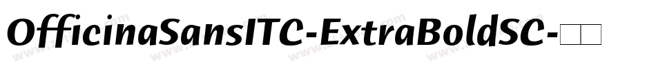 OfficinaSansITC-ExtraBoldSC字体转换