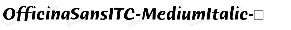 OfficinaSansITC-MediumItalic字体转换