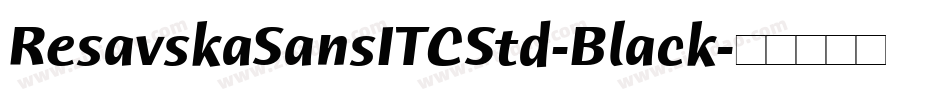 ResavskaSansITCStd-Black字体转换