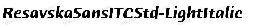 ResavskaSansITCStd-LightItalic字体转换