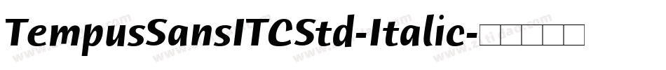 TempusSansITCStd-Italic字体转换