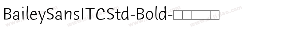BaileySansITCStd-Bold字体转换