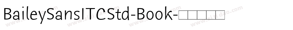 BaileySansITCStd-Book字体转换