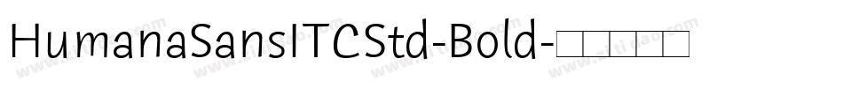 HumanaSansITCStd-Bold字体转换