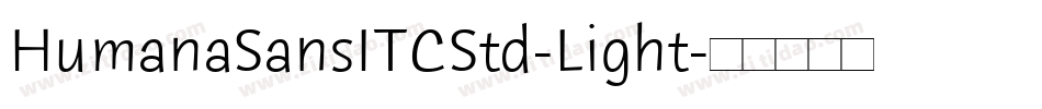 HumanaSansITCStd-Light字体转换