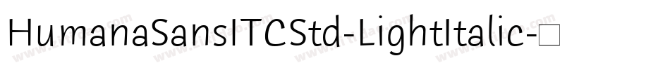 HumanaSansITCStd-LightItalic字体转换