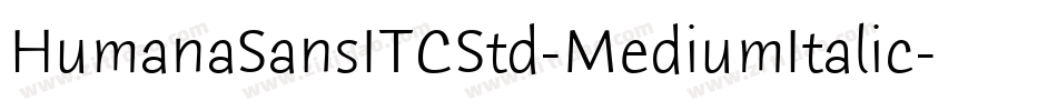 HumanaSansITCStd-MediumItalic字体转换