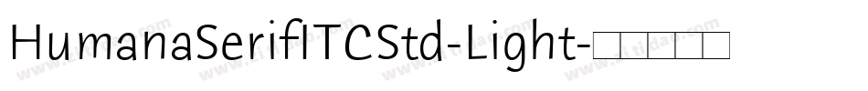 HumanaSerifITCStd-Light字体转换