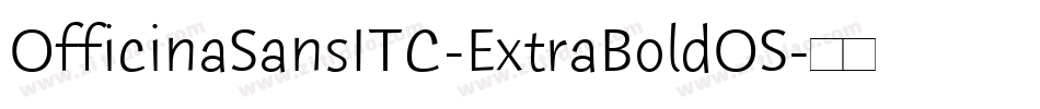 OfficinaSansITC-ExtraBoldOS字体转换