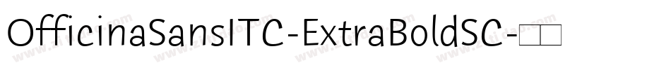 OfficinaSansITC-ExtraBoldSC字体转换