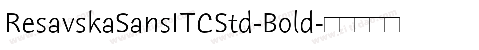 ResavskaSansITCStd-Bold字体转换