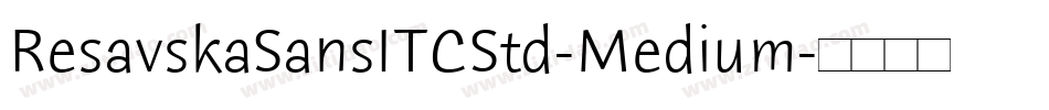 ResavskaSansITCStd-Medium字体转换