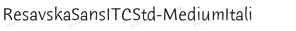 ResavskaSansITCStd-MediumItalic字体转换
