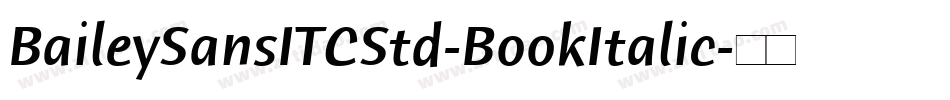 BaileySansITCStd-BookItalic字体转换