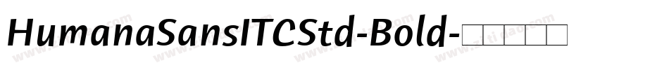 HumanaSansITCStd-Bold字体转换