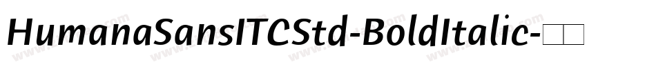 HumanaSansITCStd-BoldItalic字体转换