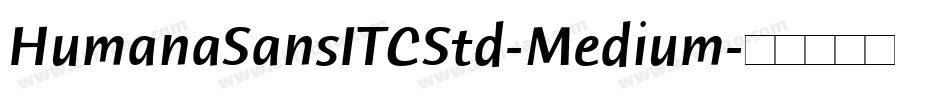 HumanaSansITCStd-Medium字体转换