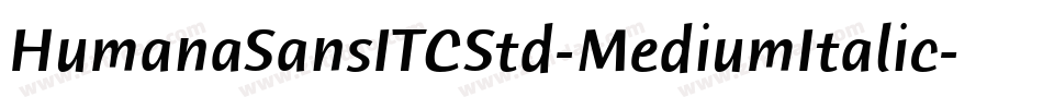 HumanaSansITCStd-MediumItalic字体转换