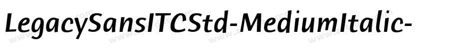 LegacySansITCStd-MediumItalic字体转换