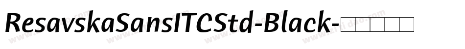 ResavskaSansITCStd-Black字体转换