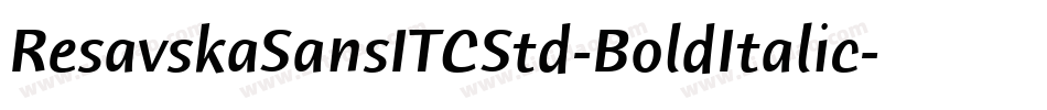 ResavskaSansITCStd-BoldItalic字体转换