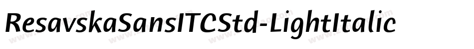 ResavskaSansITCStd-LightItalic字体转换