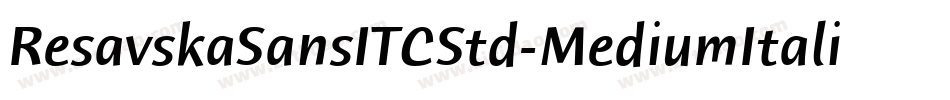 ResavskaSansITCStd-MediumItalic字体转换