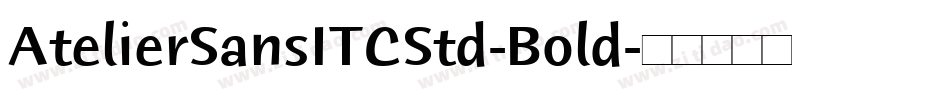 AtelierSansITCStd-Bold字体转换