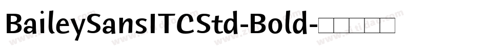 BaileySansITCStd-Bold字体转换