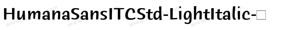 HumanaSansITCStd-LightItalic字体转换