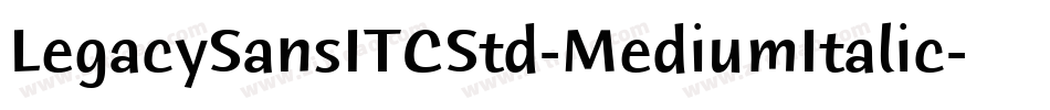 LegacySansITCStd-MediumItalic字体转换