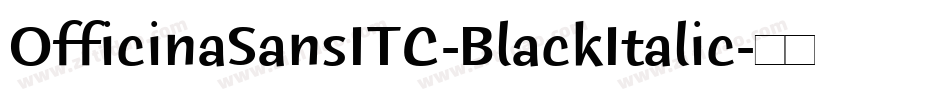 OfficinaSansITC-BlackItalic字体转换
