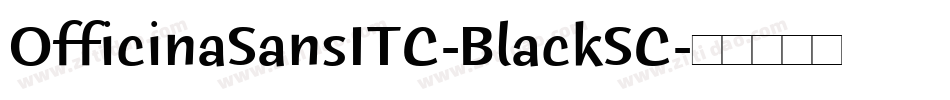OfficinaSansITC-BlackSC字体转换