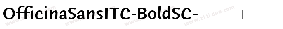 OfficinaSansITC-BoldSC字体转换