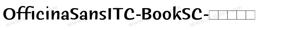 OfficinaSansITC-BookSC字体转换