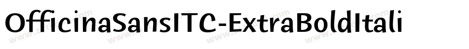 OfficinaSansITC-ExtraBoldItalicOS字体转换