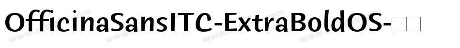 OfficinaSansITC-ExtraBoldOS字体转换
