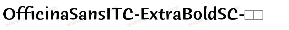 OfficinaSansITC-ExtraBoldSC字体转换