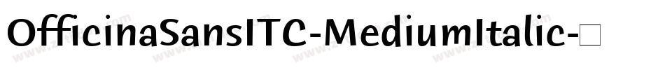 OfficinaSansITC-MediumItalic字体转换