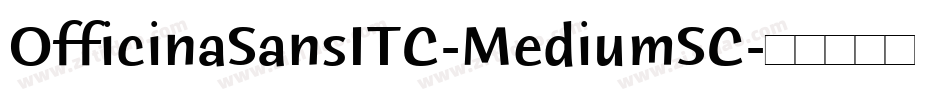 OfficinaSansITC-MediumSC字体转换