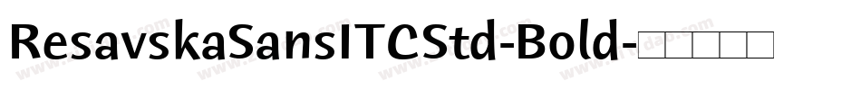 ResavskaSansITCStd-Bold字体转换