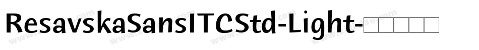 ResavskaSansITCStd-Light字体转换