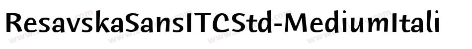 ResavskaSansITCStd-MediumItalic字体转换