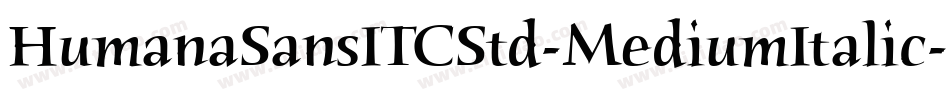 HumanaSansITCStd-MediumItalic字体转换