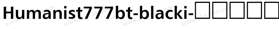Humanist777bt-blacki字体转换