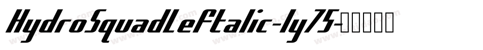 HydroSquadLeftalic-ly75字体转换