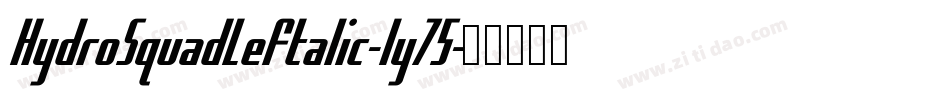 HydroSquadLeftalic-ly75字体转换