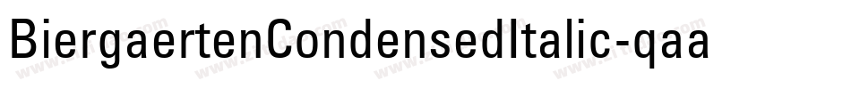 BiergaertenCondensedItalic-qaar字体转换 BiergaertenCondensedItalic-qaar字体转换
